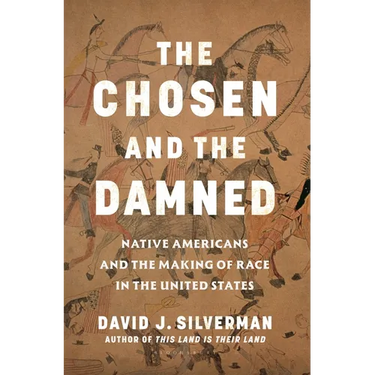 The Chosen and the Damned: Native Americans and the Making of Race in the United States
