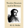 Twelve Stories and a Dream by H.G Wells.