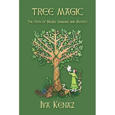 Tree Magic: The Path of Druids, Shamans, and Mystics