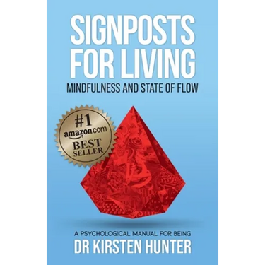 Signposts for Living Book 3, Mindfulness and State of Flow - Living with Purpose and Passion: A Psychological Manual for Being