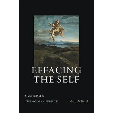 Effacing the Self: Mysticism and the Modern Subject