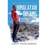 Himalayan Dreams: The Story of Som Tamang - How a Child Slave Moved Mountains to Save a Generation in Nepal