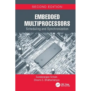 Embedded Multiprocessors: Scheduling and Synchronization, Second Edition