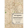 Networks of Improvement: Literature, Bodies, and Machines in the Industrial Revolution