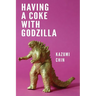 Having a Coke with Godzilla