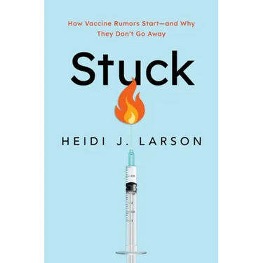 Stuck: How Vaccine Rumors Start -- And Why They Don't Go Away