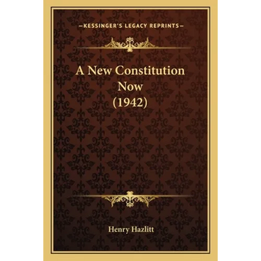 A New Constitution Now (1942)