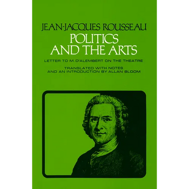 Politics and the Arts: Letter to M. d'Alembert on the Theatre