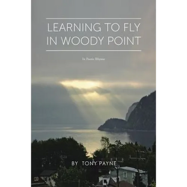 Learning To Fly In Woody Point: In Poetic Rhyme