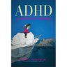 ADHD--Living Without Brakes