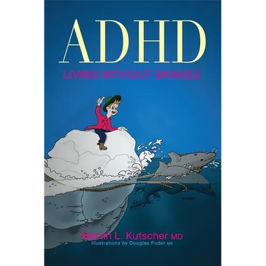 ADHD--Living Without Brakes