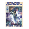 Comic Book Christianity: Where Christ's Book Meets Comic Books