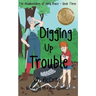 Digging Up Trouble
