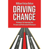 Driving Change: Techniques for improving your personal and professional performance