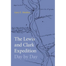 The Lewis and Clark Expedition Day by Day