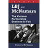 LBJ and McNamara: The Vietnam Partnership Destined to Fail