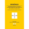 Bukôngo: The Kôngo religion, its Egypto-Sumerian connection, and congruence with primitive Christianity