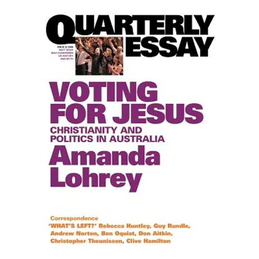 Voting for Jesus: The Christian Revival in Australia: Quarterly Essay 22