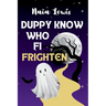 Duppy Know Who Fi Frighten: A Caribbean Children's Story Book about Being Brave