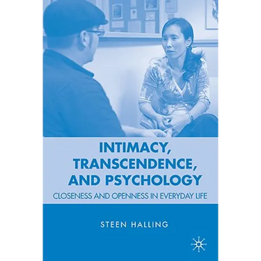 Intimacy, Transcendence, and Psychology: Closeness and Openness in Everyday Life