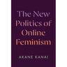 The New Politics of Online Feminism