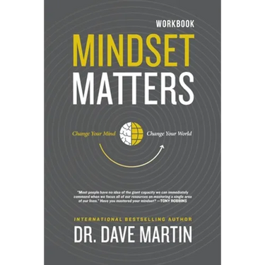 Mindset Matters Workbook: Change Your Mind, Change Your World