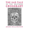 The Sad Tale of the Brothers Grossbart