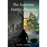 The Supreme Entity: Pheonix