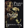 Pearls of Fire, Dreams of Steel
