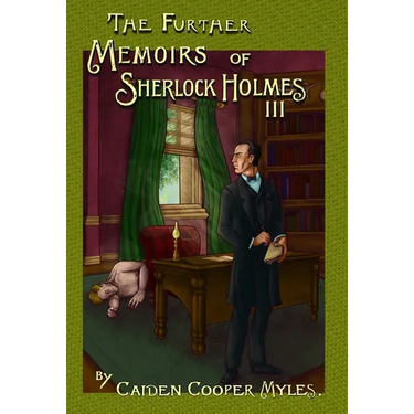 The Further Memoirs of Sherlock Holmes - III