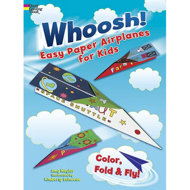 Whoosh! Easy Paper Airplanes for Kids: Color, Fold and Fly!