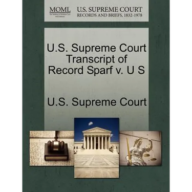 U.S. Supreme Court Transcript of Record Sparf V. U S
