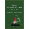 Learn Something New Every Day: 365 Facts to Fulfill Your Life