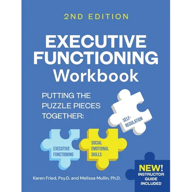 Executive Functioning Workbook 2nd Edition: Putting the Puzzle Pieces Together: Executive Functioning, Self-Regulation, Social-Emotional Skills