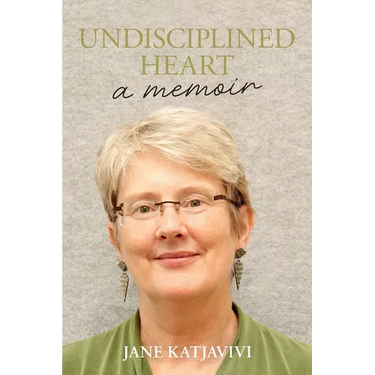 Undisciplined Heart: A Memoir