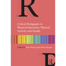 Critical Pedagogies in Physical Education, Physical Activity and Health