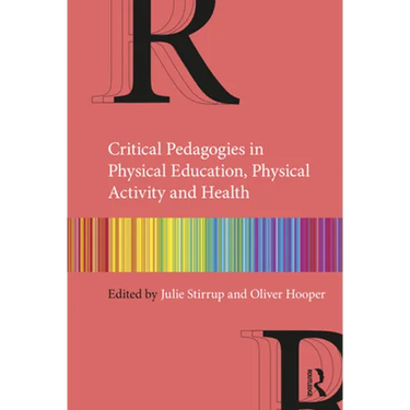 Critical Pedagogies in Physical Education, Physical Activity and Health