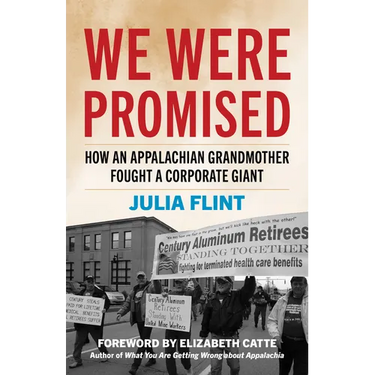 We Were Promised: How an Appalachian Grandmother Fought a Corporate Giant