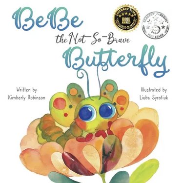 BeBe the Not-So-Brave Butterfly: A Child's Book About Beauty, Growth, and Change