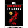 The Godfathers Triangle: 3 Books in 1 - The Rise and Fall of Three Mafia Empires