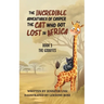 The Incredible Adventures of Casper the Cat Who Got Lost in Africa: Book 3: The Giraffes