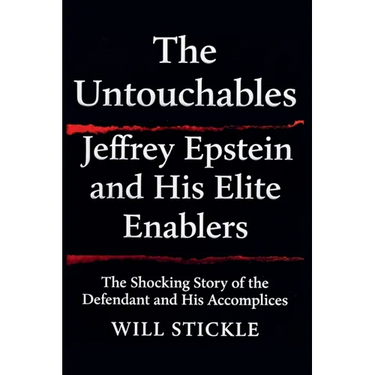 The Untouchables: Jeffrey Epstein and His Elite Enablers