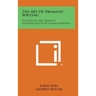 The Art of Dramatic Writing: Its Basis in the Creative Interpretation of Human Motives