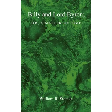 BILLY AND LORD BYRON, or, A MATTER OF TIME