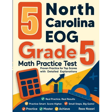 5 North Carolina EOG Grade 5 Math Practice Tests: Proven Practice for Top Scores with Detailed Explanations