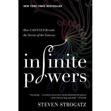 Infinite Powers: How Calculus Reveals the Secrets of the Universe