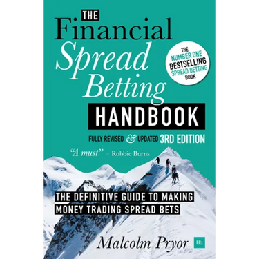 Financial Spread Betting Handbook (3RD EDITION): A Definitive Guide to Making Money Trading Spread Bets