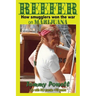 Reefer: How smugglers won the war on marijuana