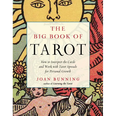 The Big Book of Tarot: How to Interpret the Cards and Work with Tarot Spreads for Personal Growth