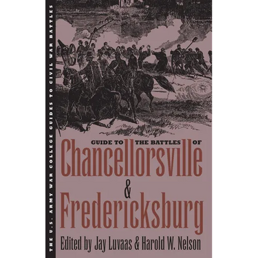 Guide to the Battles of Chancellorsville and Fredericksburg